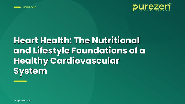 Heart Health: The Nutritional and Lifestyle Foundations of a Healthy Cardiovascular System