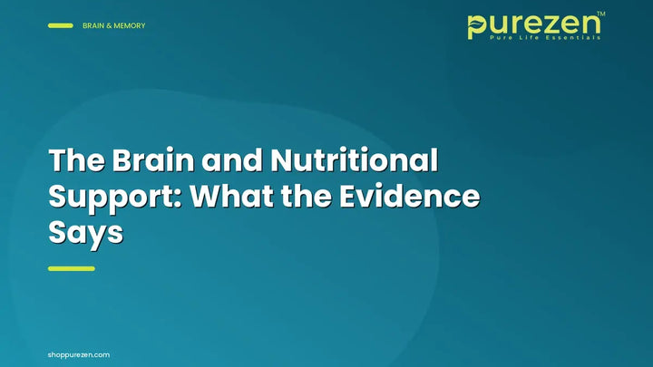 The Brain and Nutritional Support: What the Evidence Says