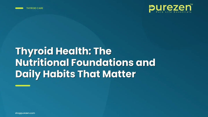 Thyroid Health: The Nutritional Foundations and Daily Habits That Matter