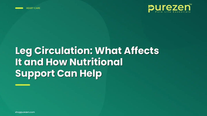 Leg Circulation: What Affects It and How Nutritional Support Can Help