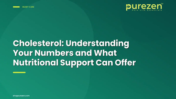 Cholesterol: Understanding Your Numbers and What Nutritional Support Can Offer