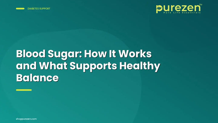 Blood Sugar: How It Works and What Supports Healthy Balance