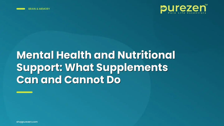 Mental Health and Nutritional Support: What Supplements Can and Cannot Do