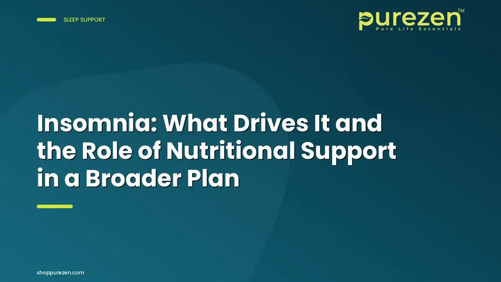 Insomnia: What Drives It and the Role of Nutritional Support in a Broader Plan