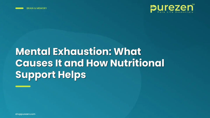 Mental Exhaustion: What Causes It and How Nutritional Support Helps