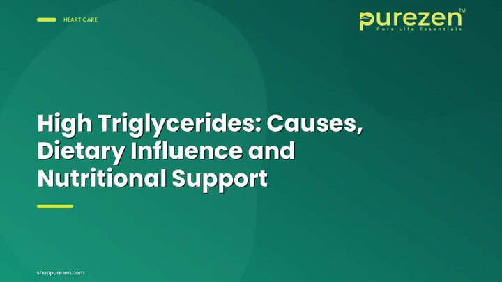 High Triglycerides: Causes, Dietary Influence and Nutritional Support