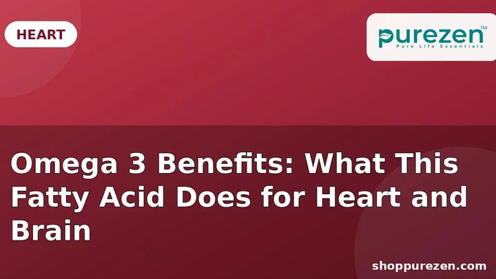Omega 3 Benefits: What This Fatty Acid Does for Heart and Brain