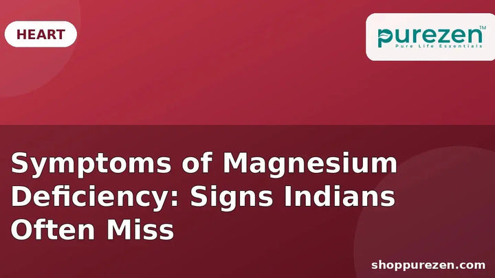 Symptoms of Magnesium Deficiency: Signs Indians Often Miss