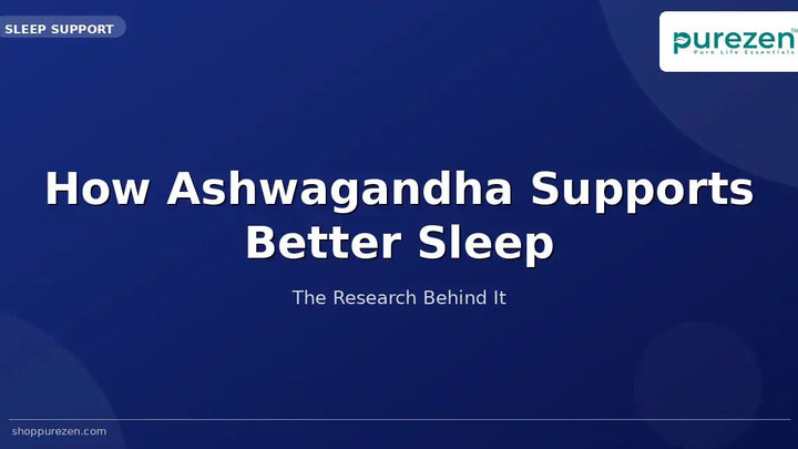 How Ashwagandha Supports Better Sleep: The Research Behind It