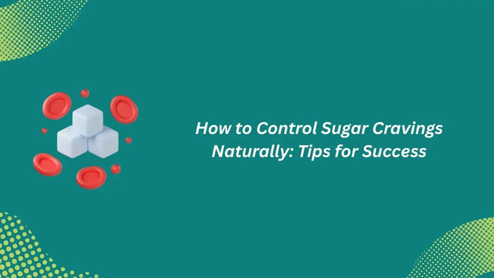How to Control Sugar Cravings Naturally