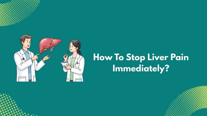 How To Stop Liver Pain Immediately?