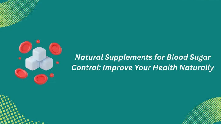 Natural Supplements for Blood Sugar Control