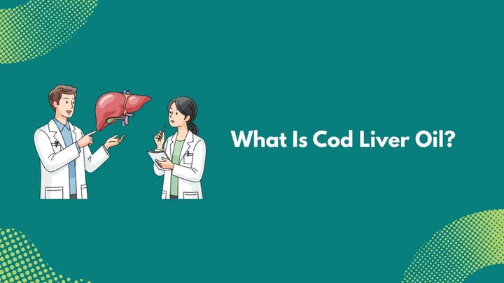 What Is Cod Liver Oil?