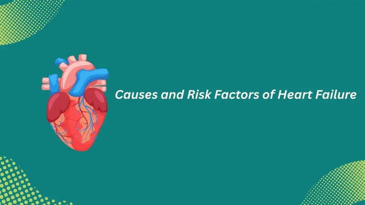 Risks for and Causes of Heart Failure