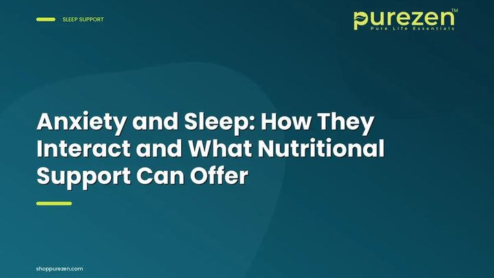 Anxiety and Sleep: How They Interact and What Nutritional Support Can Offer