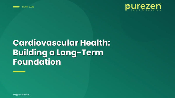 Cardiovascular Health: Building a Long-Term Foundation