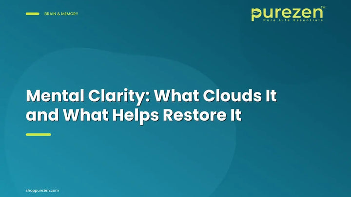 Mental Clarity: What Clouds It and What Helps Restore It