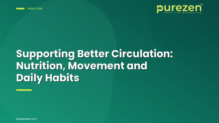 Supporting Better Circulation: Nutrition, Movement and Daily Habits