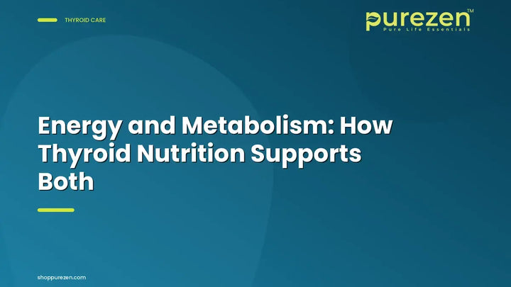 Energy and Metabolism: How Thyroid Nutrition Supports Both