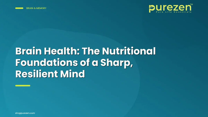 Brain Health: The Nutritional Foundations of a Sharp, Resilient Mind