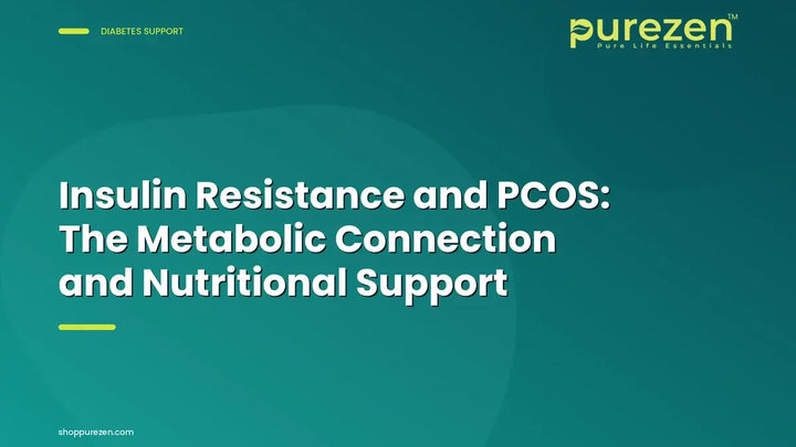 Insulin Resistance and PCOS: The Metabolic Connection and Nutritional Support