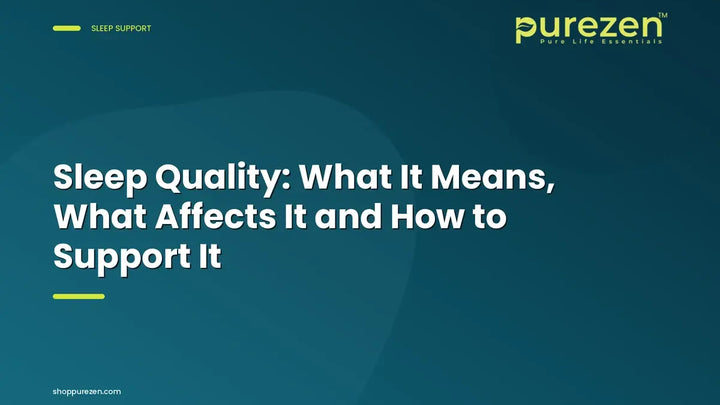 Sleep Quality: What It Means, What Affects It and How to Support It
