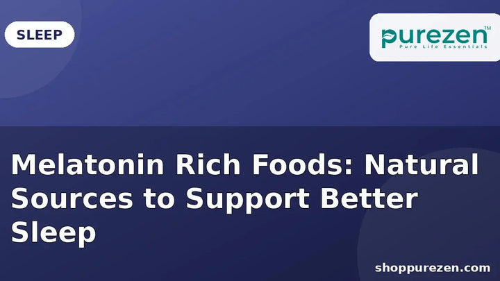 Melatonin Rich Foods: Natural Sources to Support Better Sleep